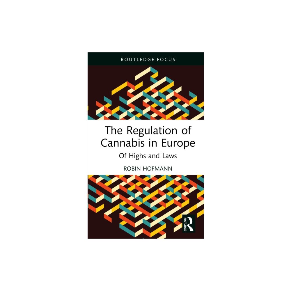 Taylor & francis ltd The Regulation of Cannabis in Europe (inbunden, eng)