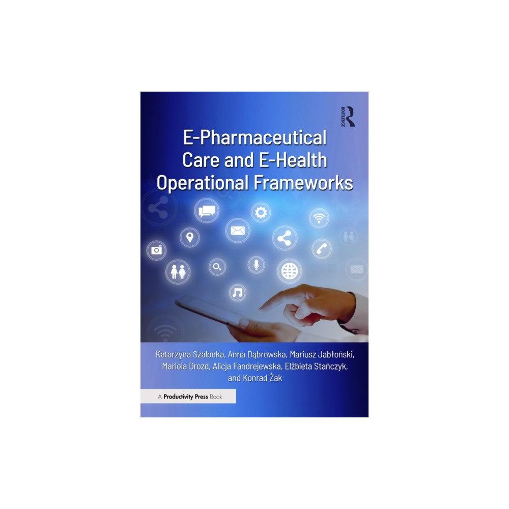Taylor & francis ltd E-Pharmaceutical Care and E-Health Operational Frameworks (häftad, eng)