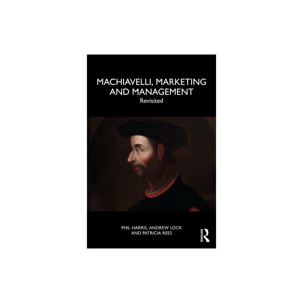 Taylor & francis ltd Machiavelli, Marketing and Management (häftad, eng)