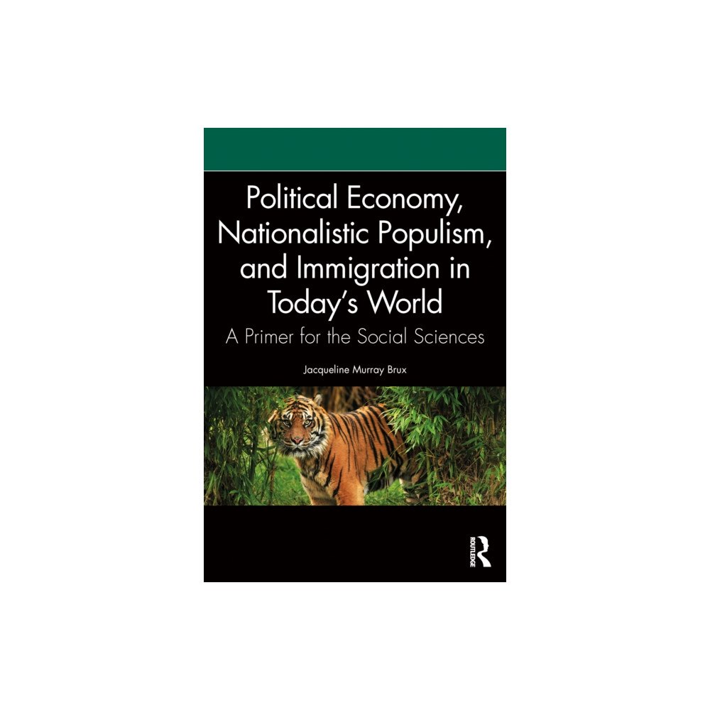 Taylor & francis ltd Political Economy, Nationalistic Populism, and Immigration in Today's World (häftad, eng)