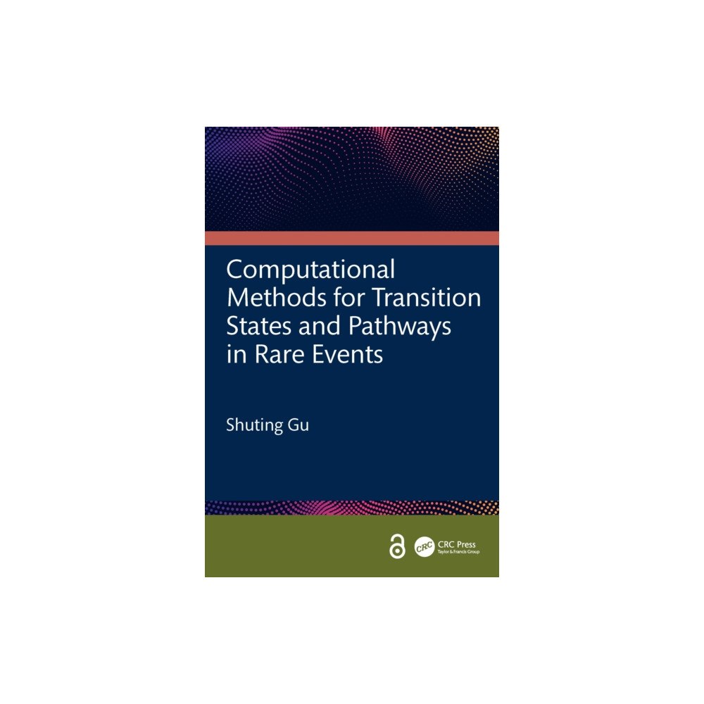 Taylor & francis ltd Computational Methods for Transition States and Pathways in Rare Events (inbunden, eng)