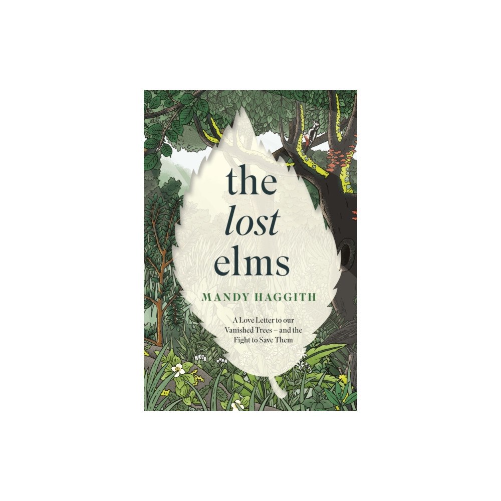 Headline Publishing Group The Lost Elms: A Love Letter to Our Vanished Trees – and the Fight to Save Them (inbunden, eng)