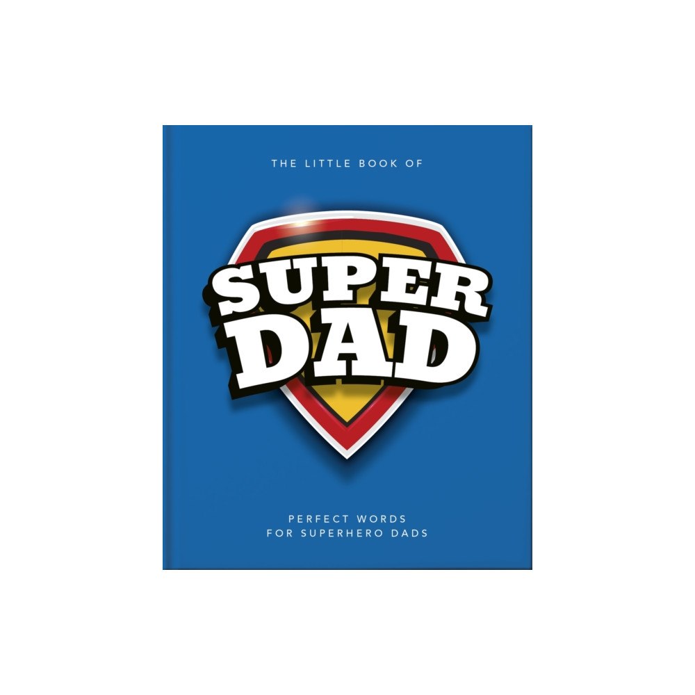 Headline Publishing Group The Little Book of SuperDad (inbunden, eng)