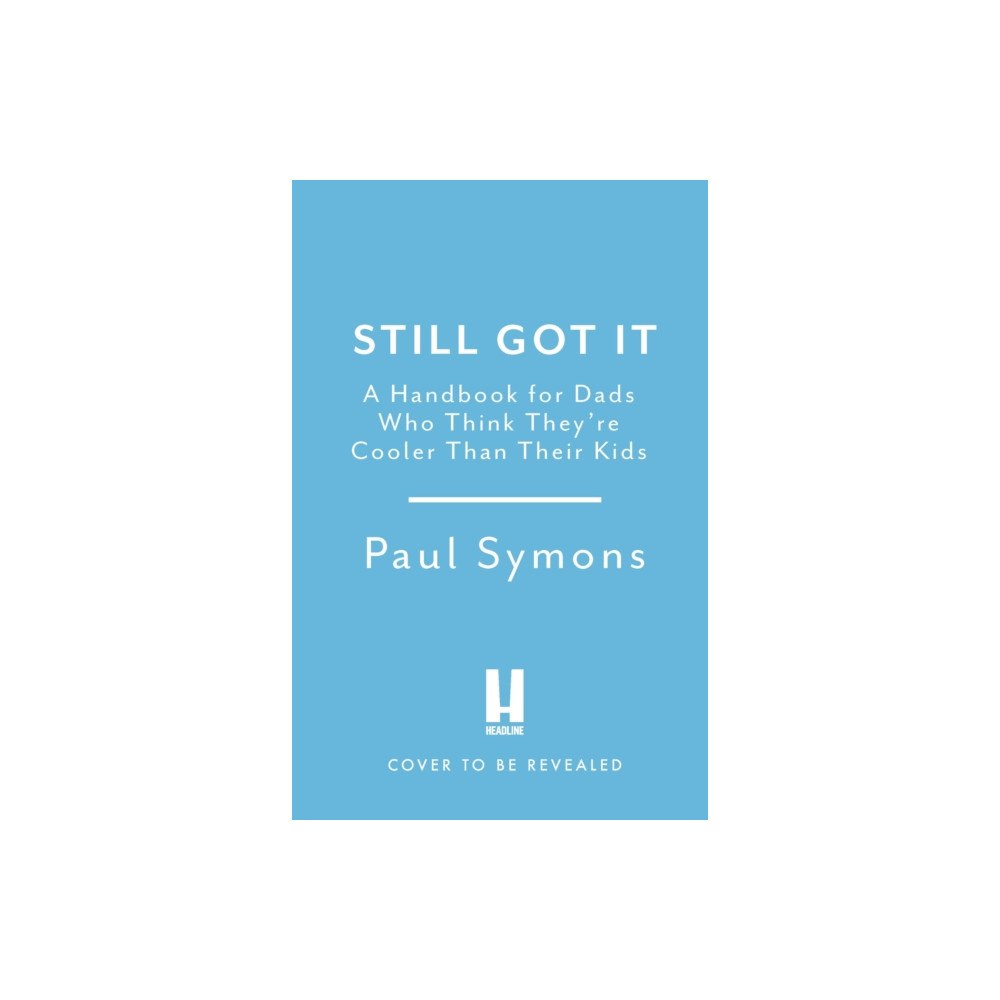 Headline Publishing Group Cooler Than My Kids:A Handbook for Hip Dads (inbunden, eng)
