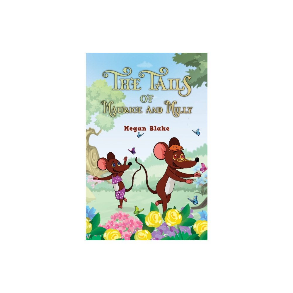 Austin Macauley Publishers The Tails of Maurice and Milly (häftad, eng)