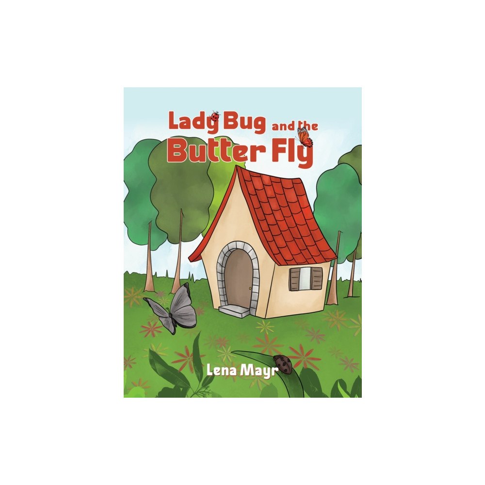 Austin Macauley Publishers Lady Bug and the Butter Fly (häftad, eng)
