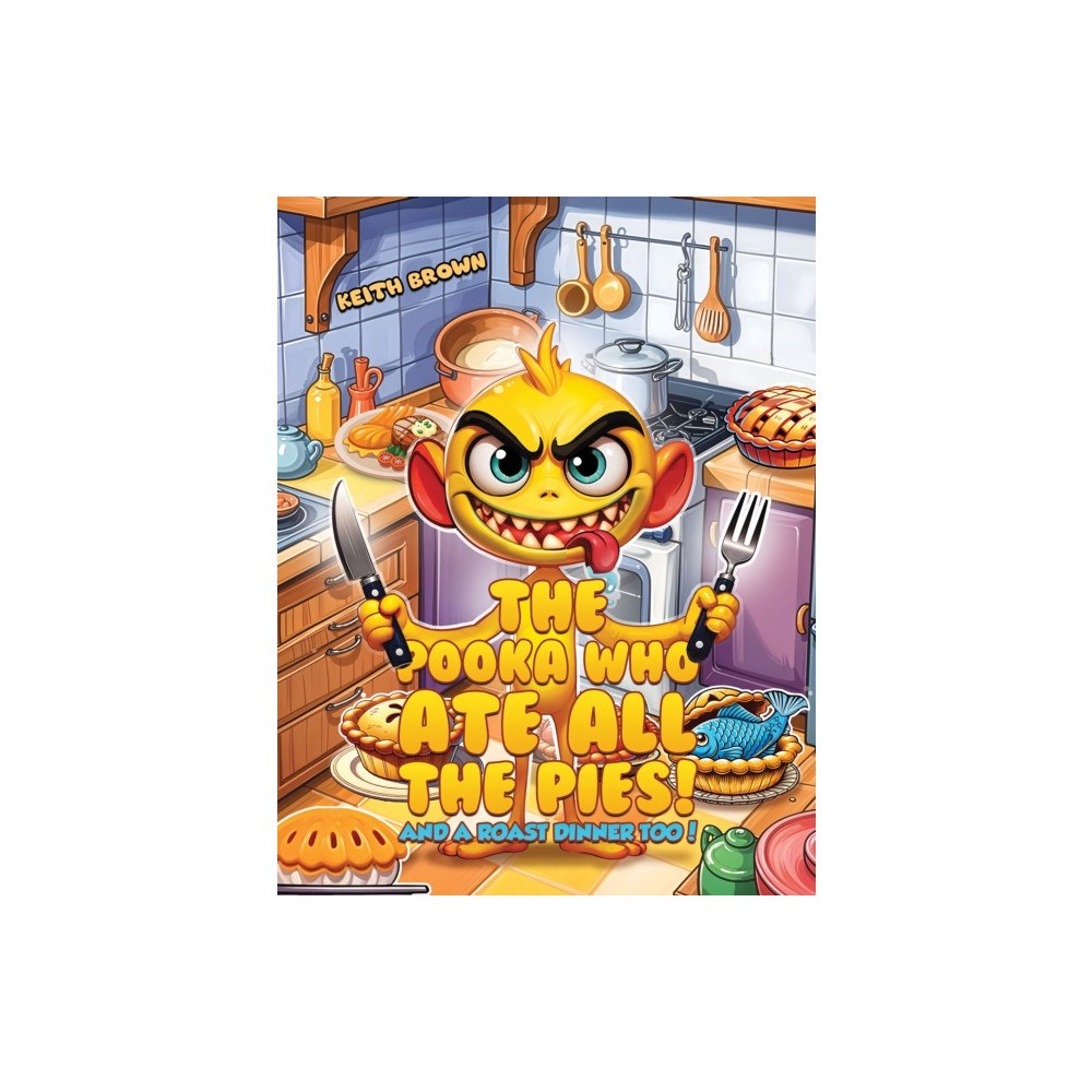 Austin Macauley Publishers The Pooka Who Ate all the Pies! (häftad, eng)