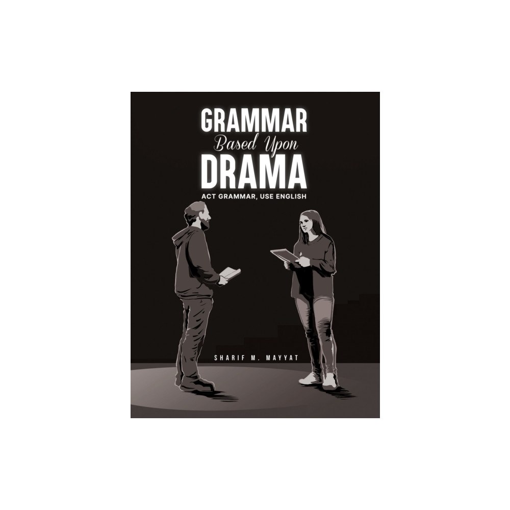 Austin Macauley Publishers Grammar Based Upon Drama (häftad, eng)