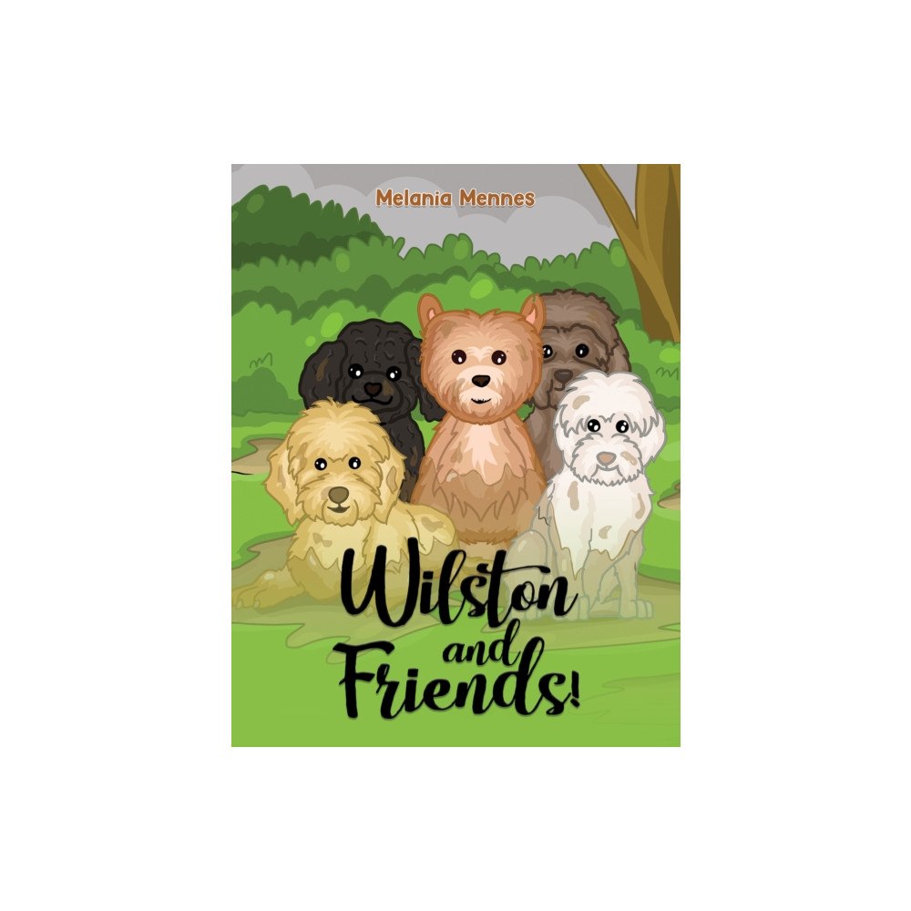 Austin Macauley Publishers Wilston and Friends! (häftad, eng)