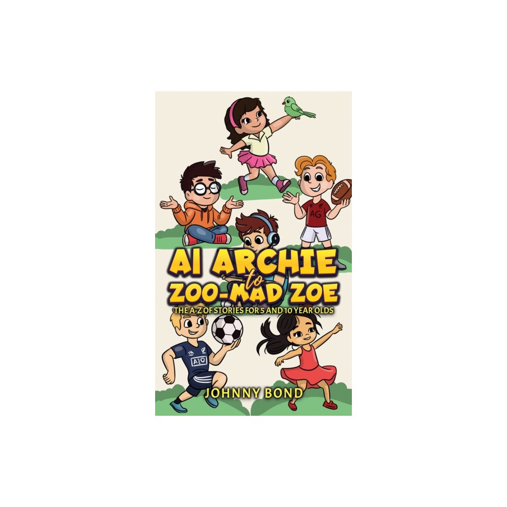 Austin Macauley Publishers AI Archie to Zoo-Mad Zoe (häftad, eng)