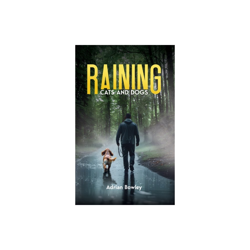 Austin Macauley Publishers Raining Cats and Dogs (häftad, eng)