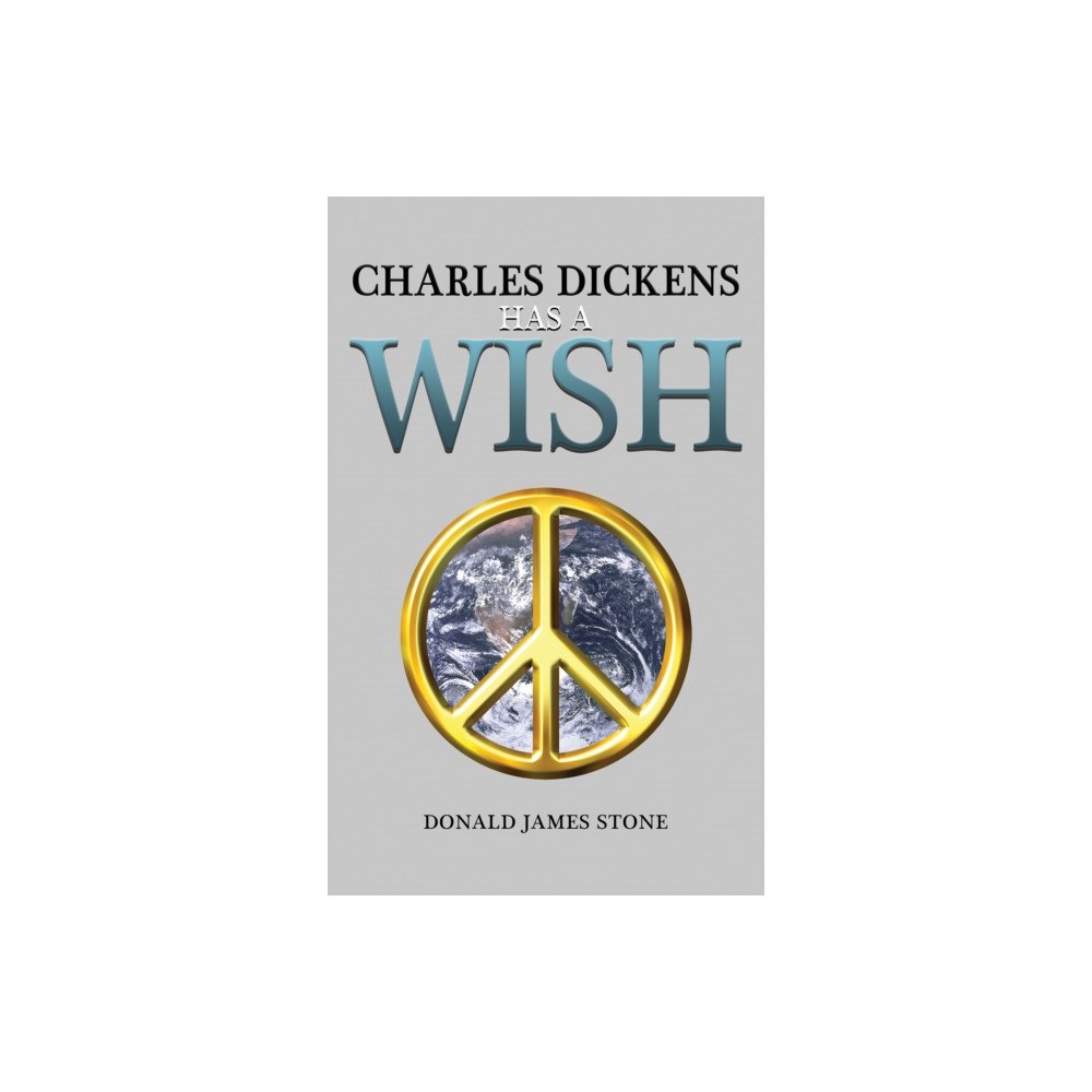 Austin Macauley Publishers Charles Dickens Has a Wish (häftad, eng)