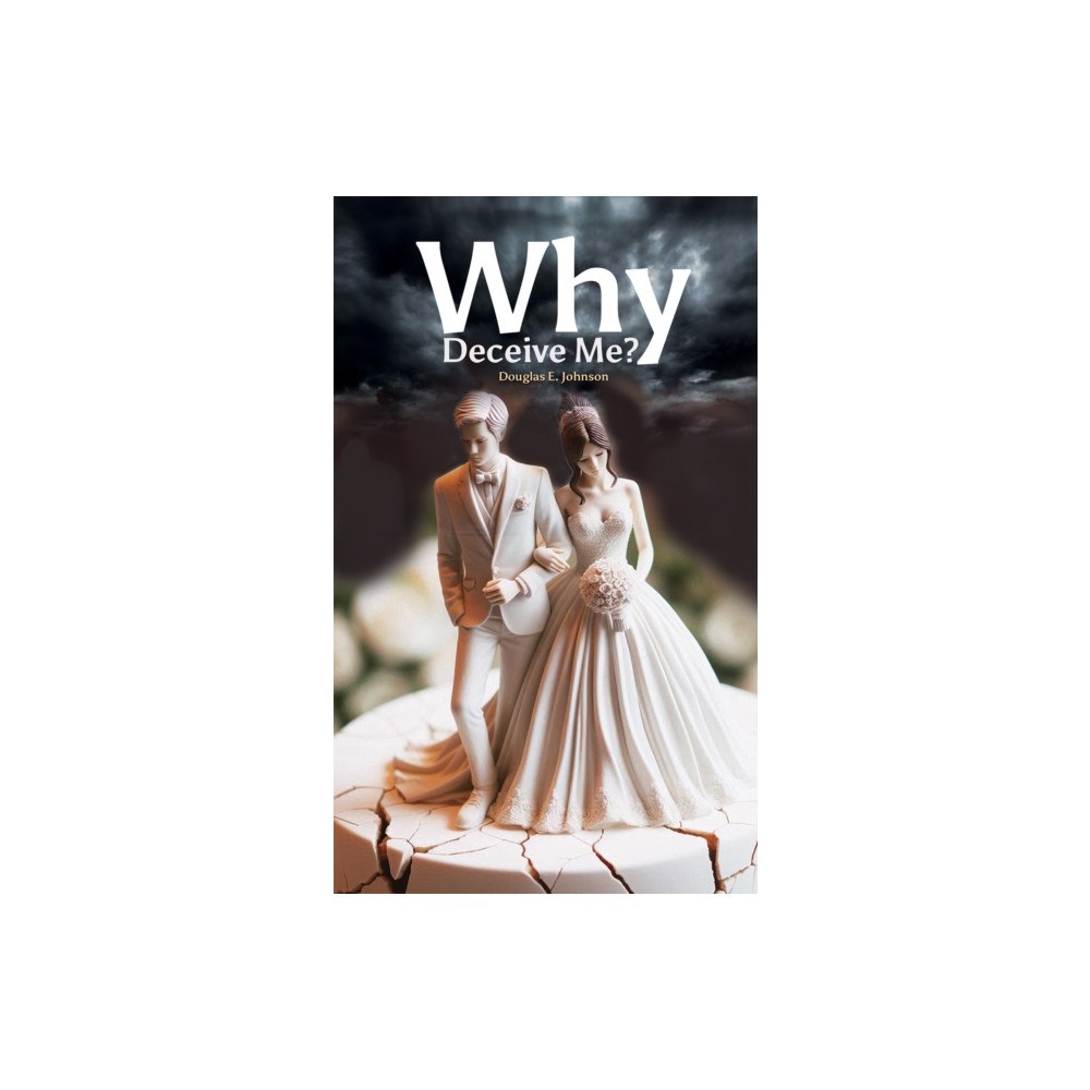 Austin Macauley Publishers Why Deceive Me? (häftad, eng)