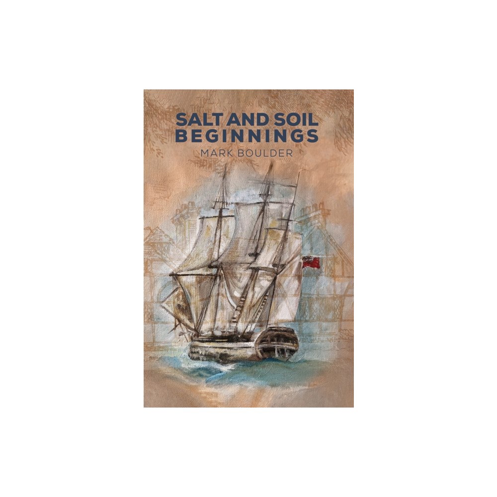 Austin Macauley Publishers Salt and Soil – Beginnings (häftad, eng)