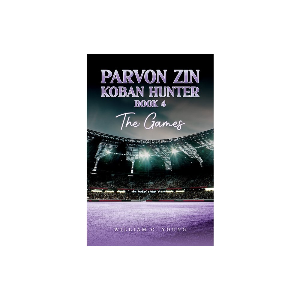Austin Macauley Publishers Parvon Zin Koban Hunter Book 4: The Games (häftad, eng)