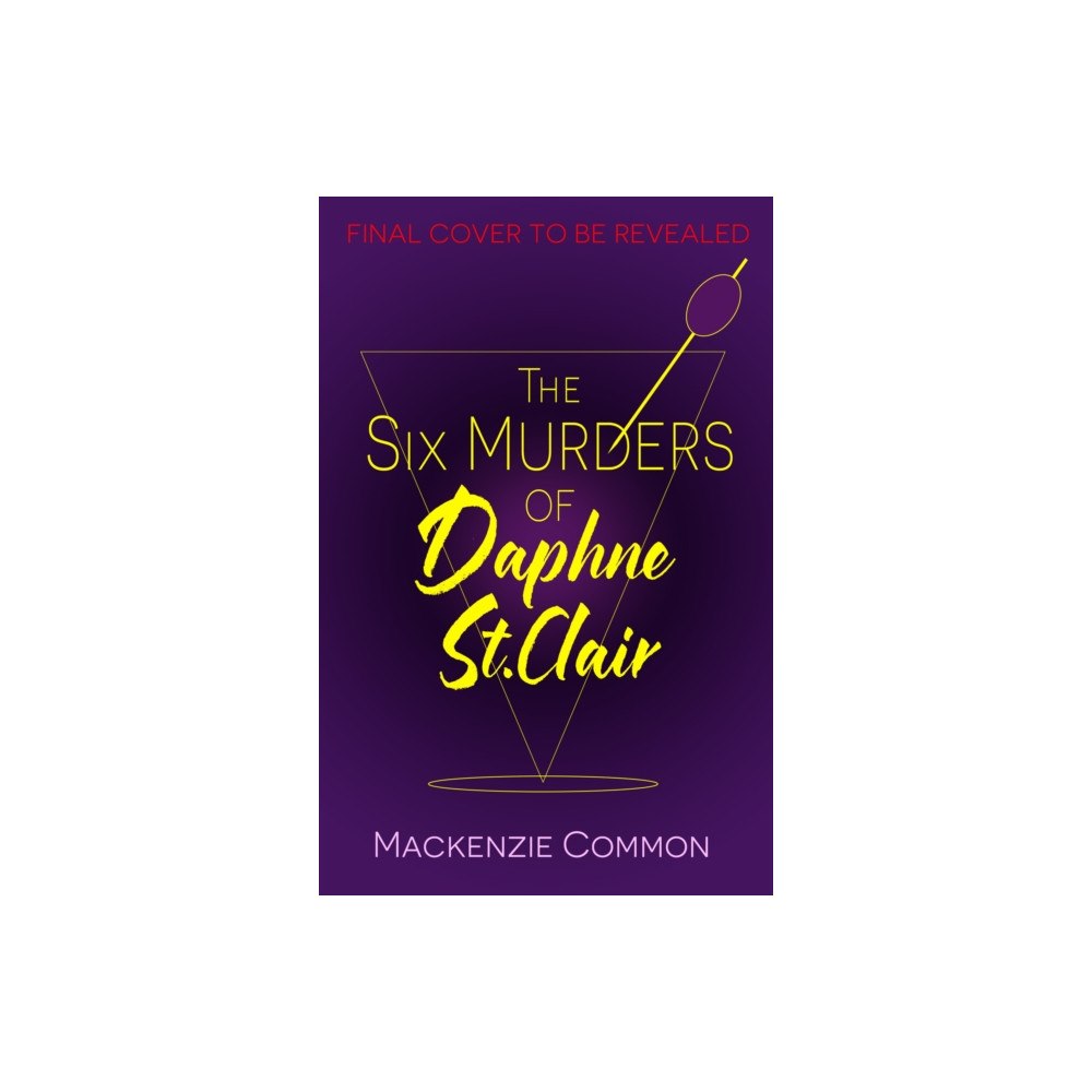 Headline Publishing Group The Six Murders of Daphne St Clair (inbunden, eng)