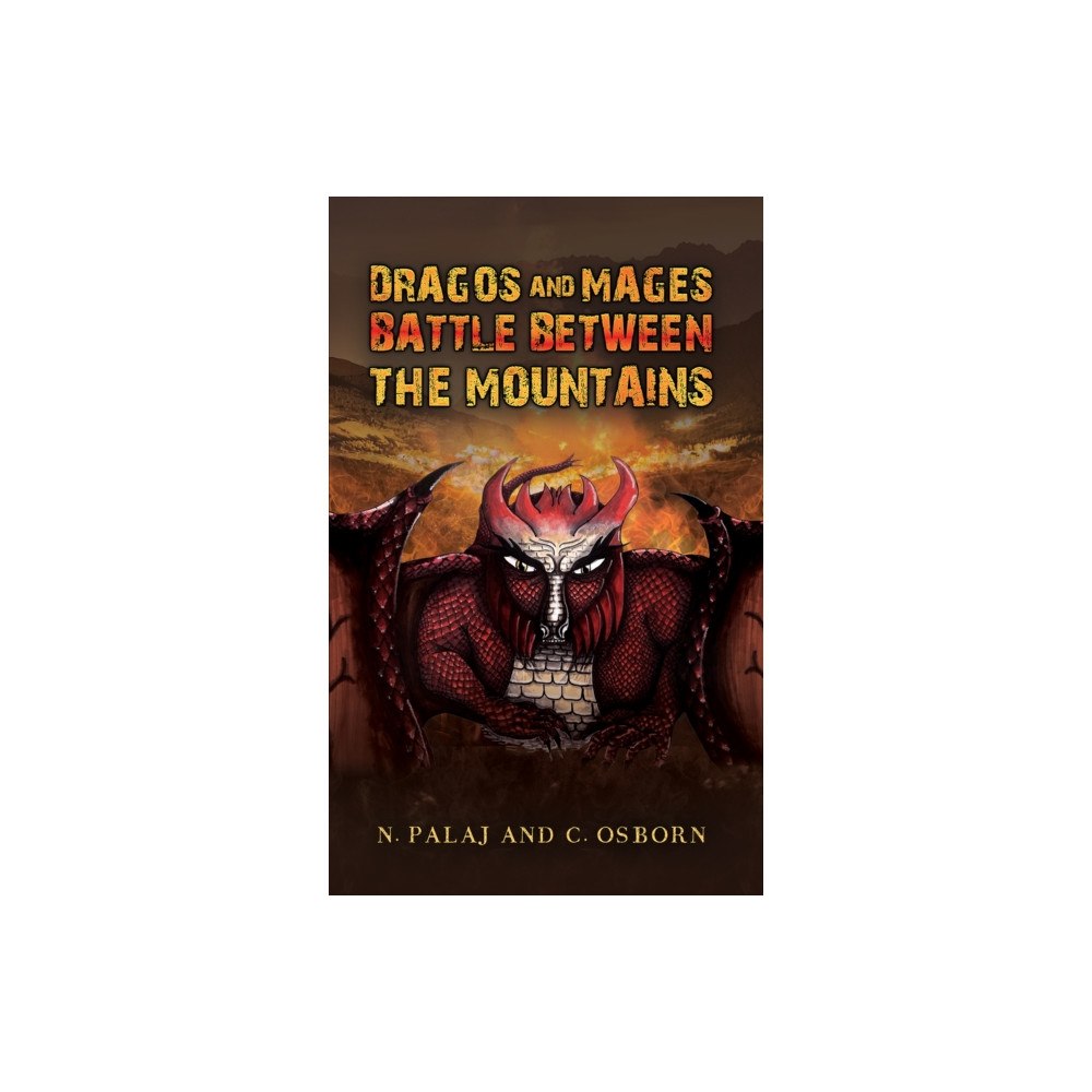 Austin Macauley Publishers Dragos and Mages: Battle Between the Mountains (häftad, eng)