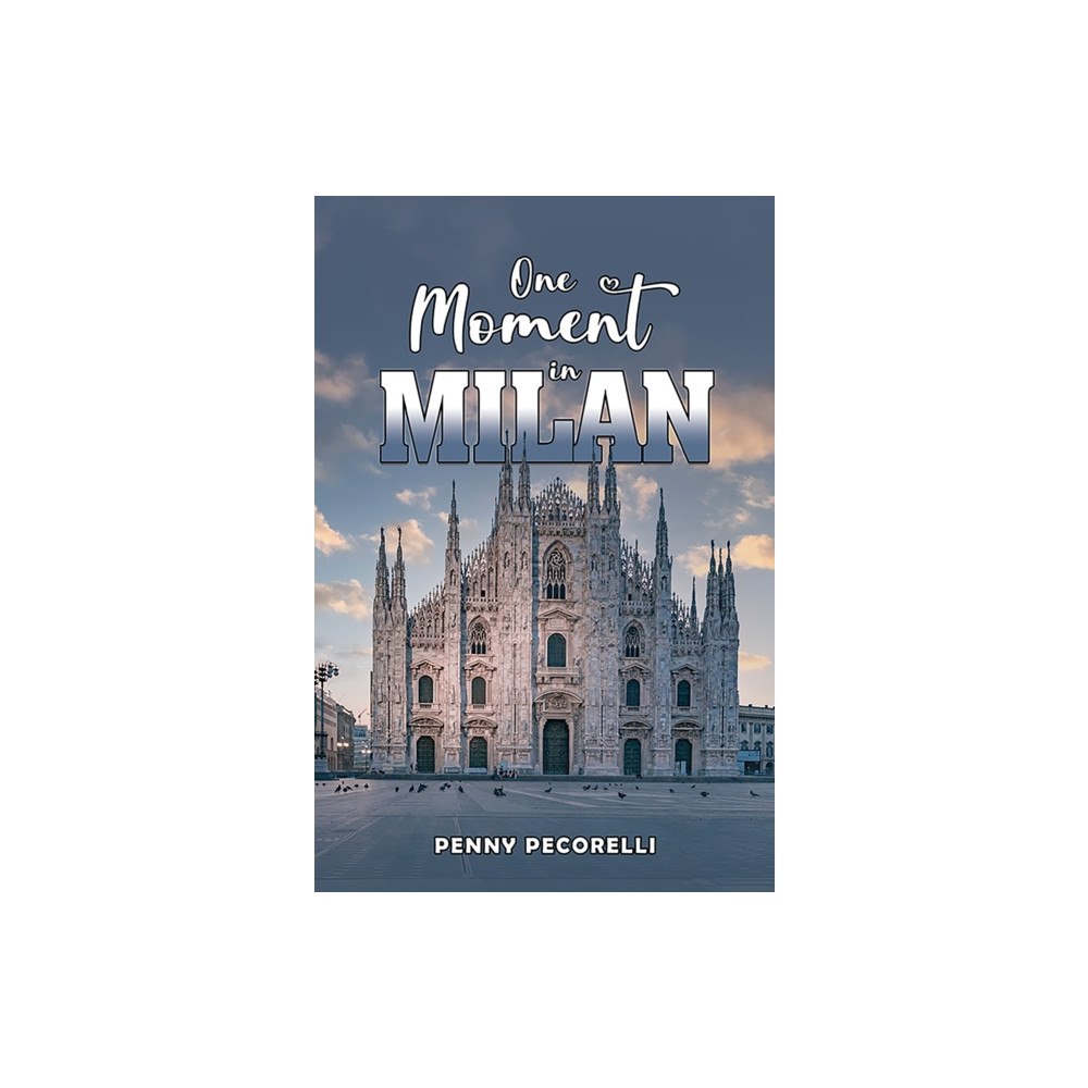 Austin Macauley Publishers One Moment in Milan (häftad, eng)