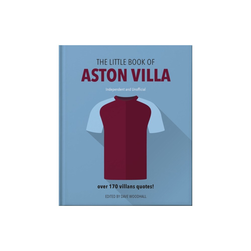 Headline Publishing Group The Little Book of Aston Villa (inbunden, eng)