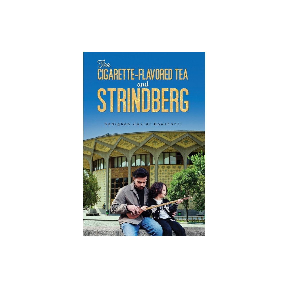 Austin Macauley Publishers The Cigarette-Flavored Tea and Strindberg (häftad, eng)