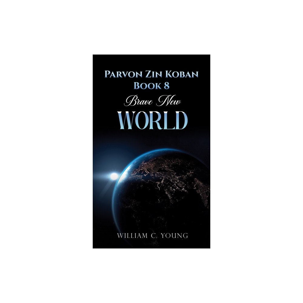 Austin Macauley Publishers Parvon Zin Koban Book 8: Brave New World (häftad, eng)