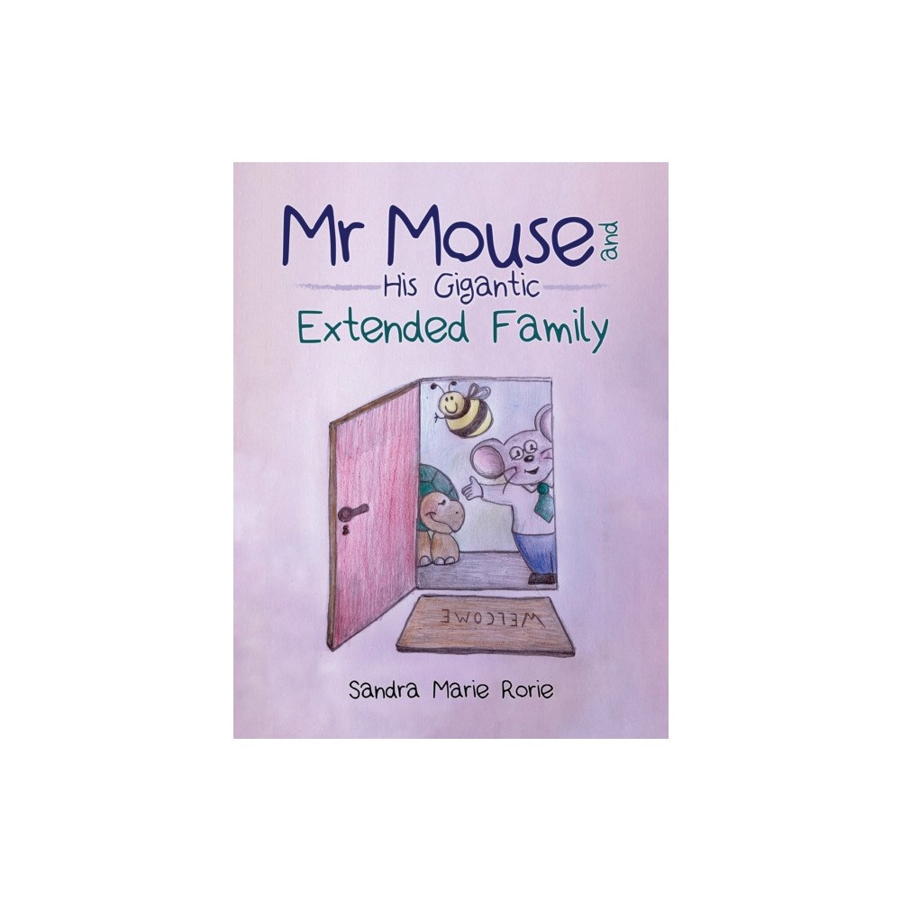 Austin Macauley Publishers Mr Mouse and His Gigantic Extended Family (häftad, eng)
