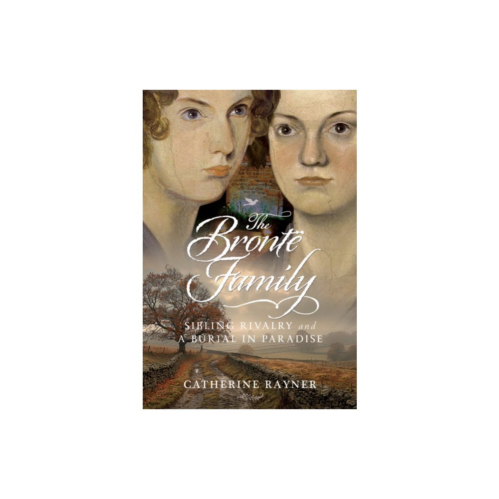Pen & Sword Books Ltd The Bronte Family (inbunden, eng)