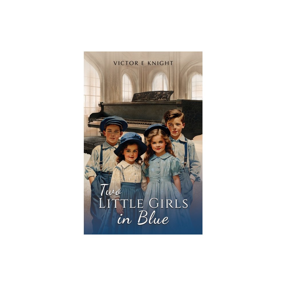 Austin Macauley Publishers Two Little Girls in Blue (inbunden, eng)