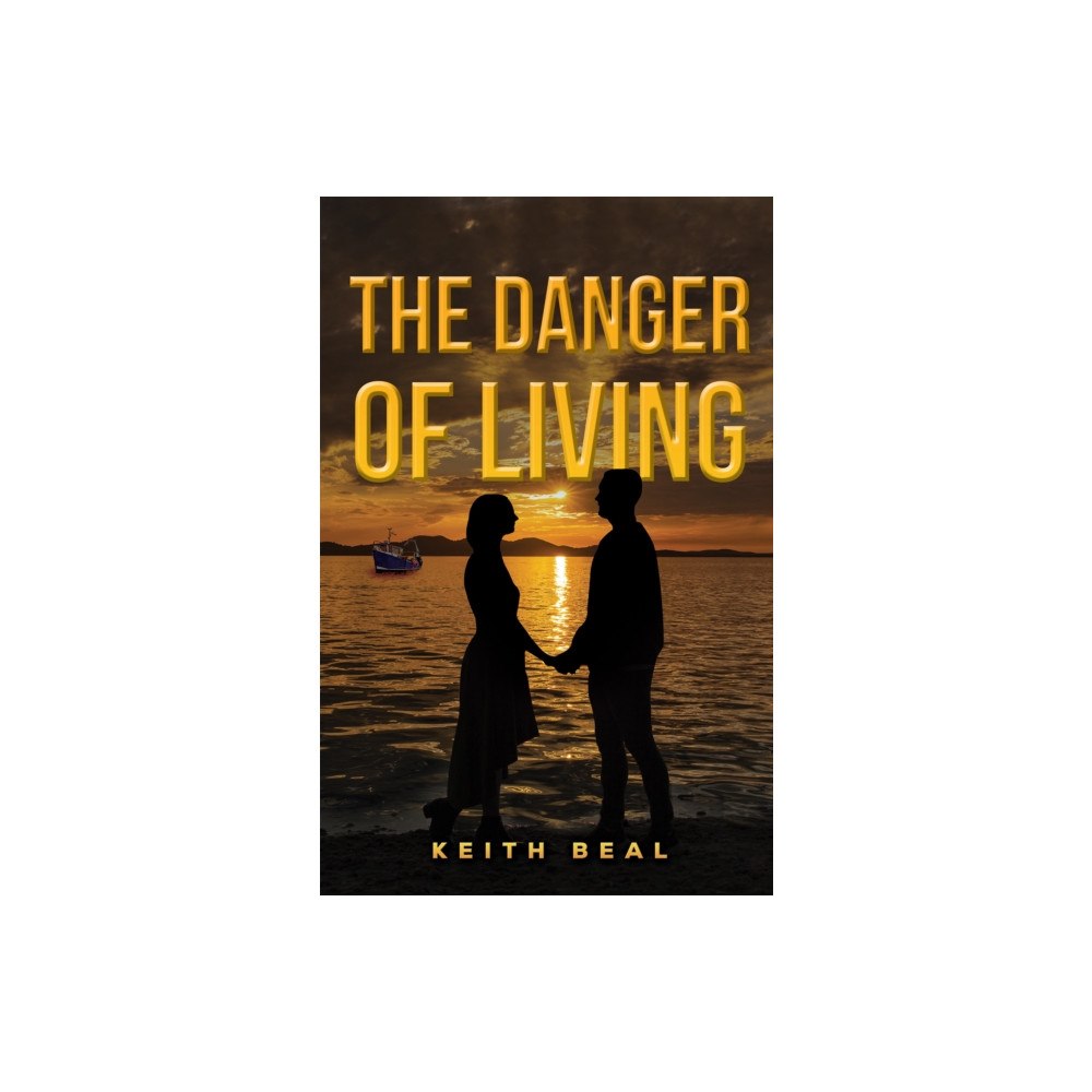 Austin Macauley Publishers The Danger of Living (häftad, eng)