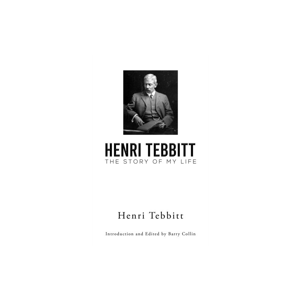 Austin Macauley Publishers Henri Tebbitt: The Story of My Life (häftad, eng)