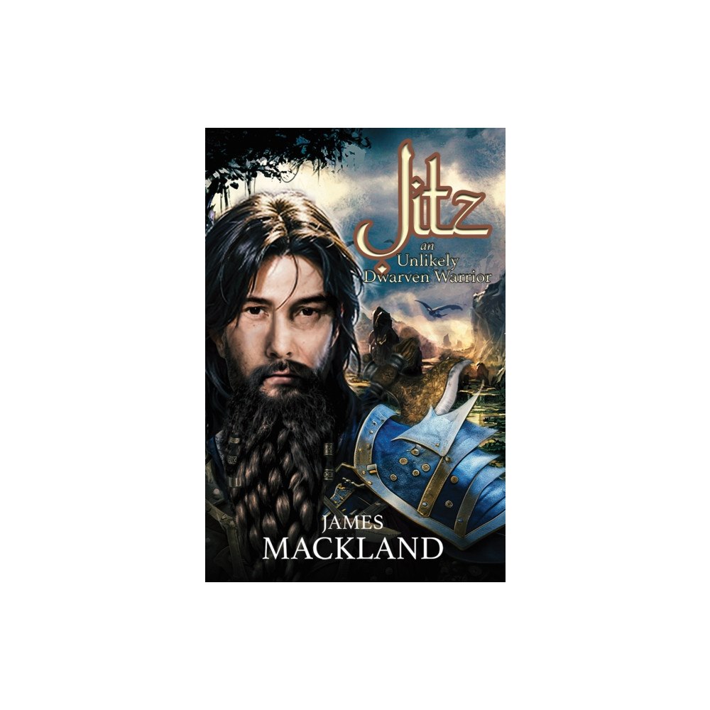 Austin Macauley Publishers Jitz, an Unlikely Dwarven Warrior (häftad, eng)