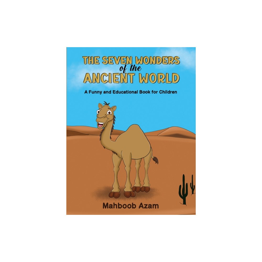 Austin Macauley Publishers The Seven Wonders of the Ancient World: A Funny and Educational Book for Children (häftad, eng)