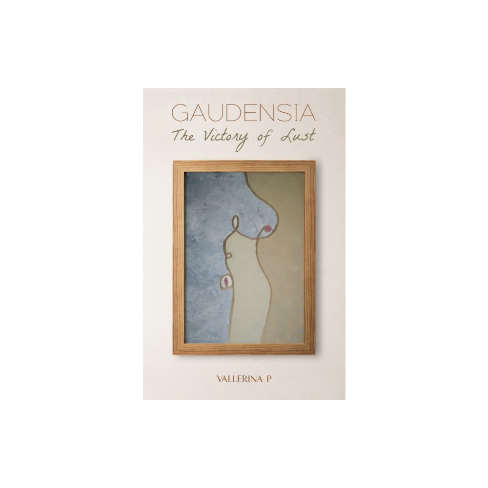 Austin Macauley Publishers Gaudensia: The Victory of Lust (häftad, eng)