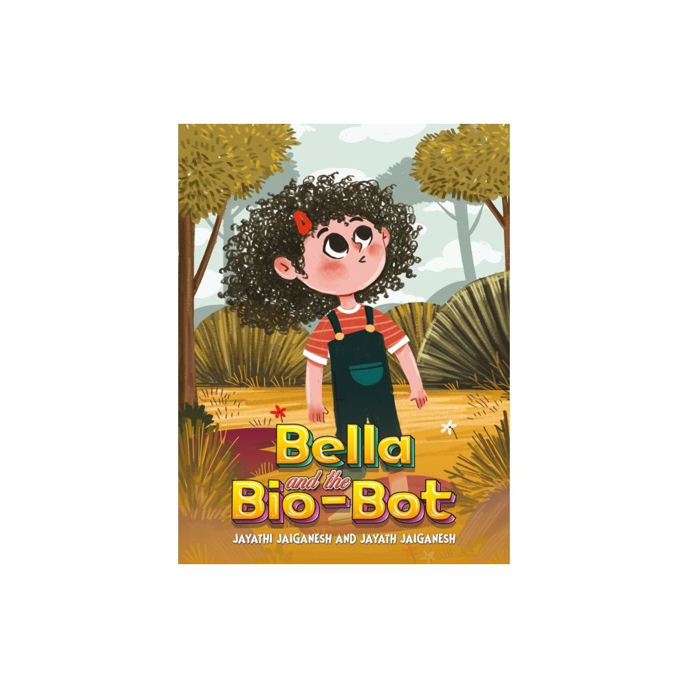 Austin Macauley Publishers Bella and the Bio-Bot (häftad, eng)