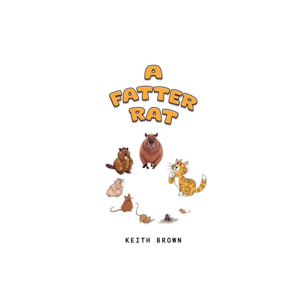 Austin Macauley Publishers A Fatter Rat (inbunden, eng)