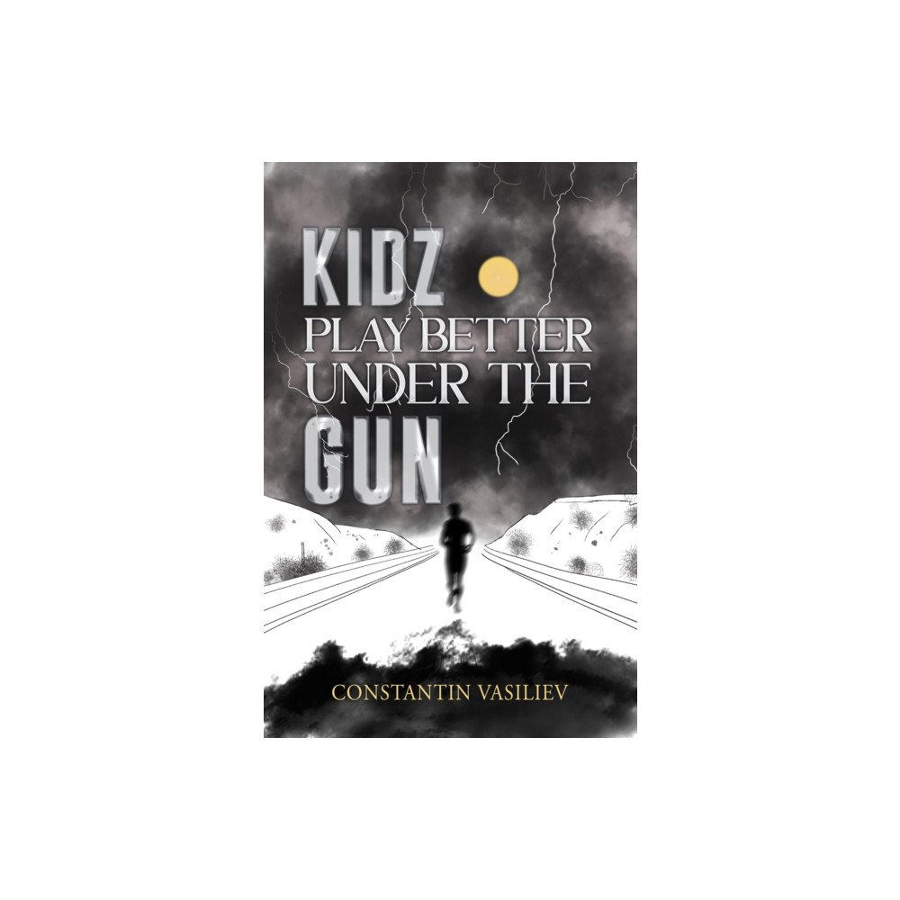 Austin Macauley Publishers Kidz Play Better Under the Gun (häftad, eng)