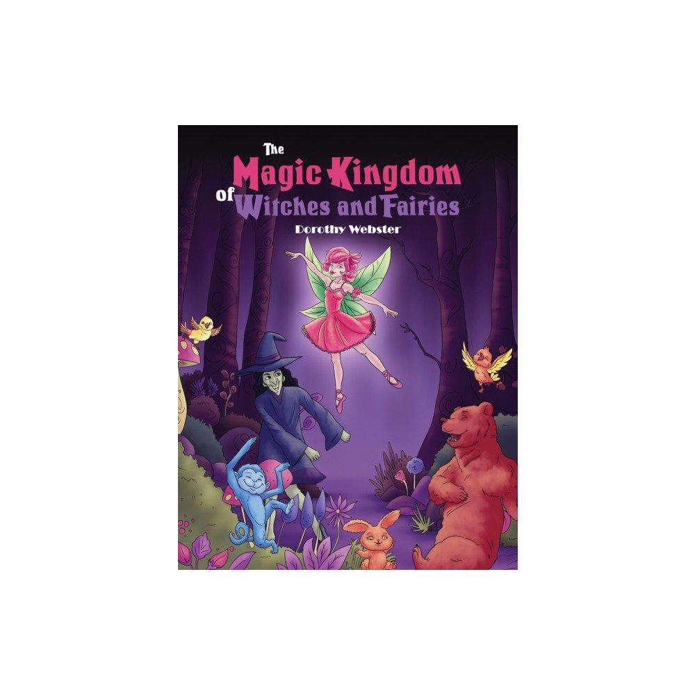 Austin Macauley Publishers The Magic Kingdom of Witches and Fairies (häftad, eng)
