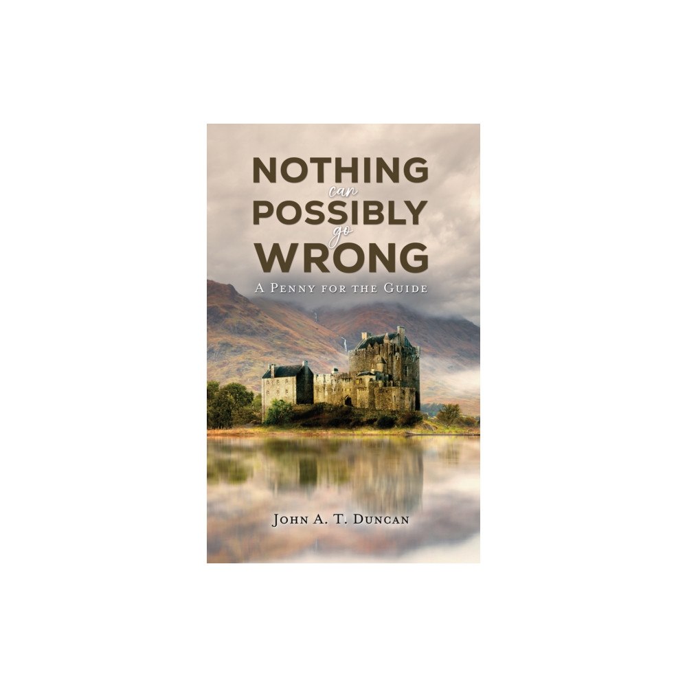 Austin Macauley Publishers Nothing Can Possibly Go Wrong (häftad, eng)
