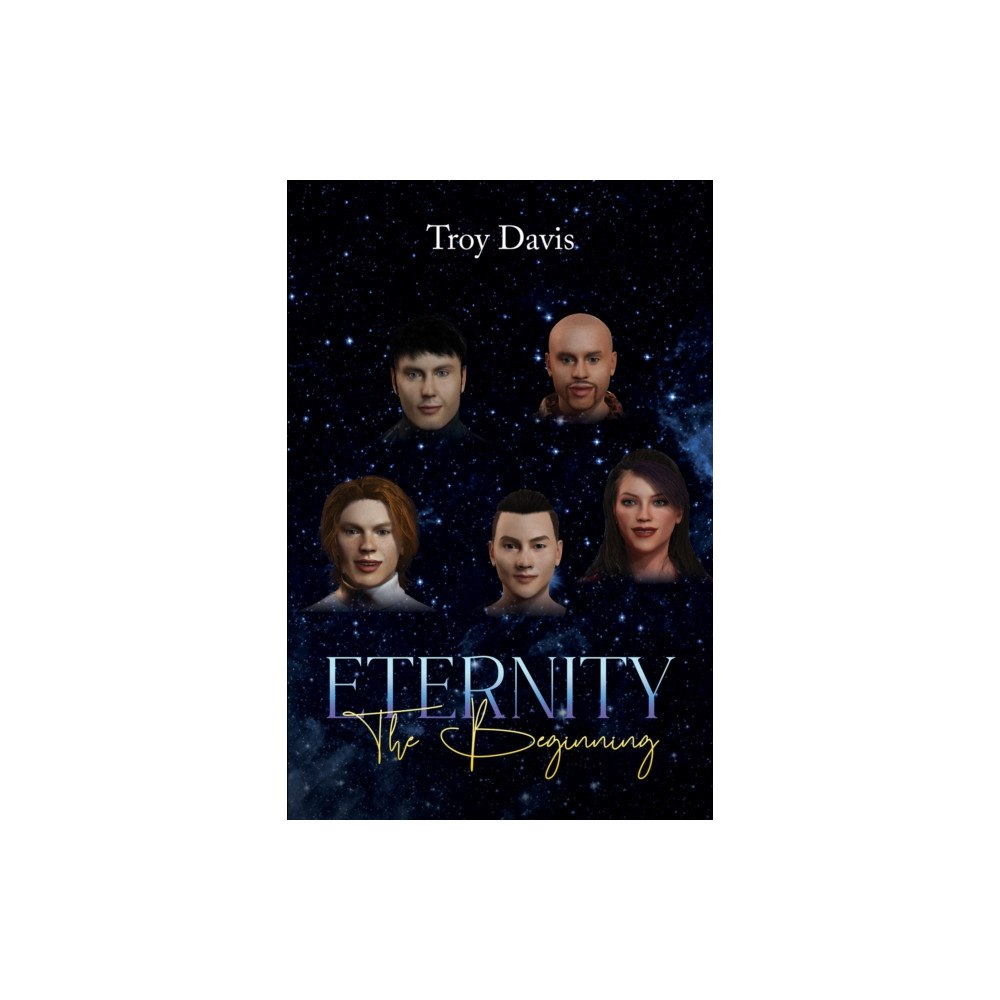 Austin Macauley Publishers Eternity - The Beginning (häftad, eng)