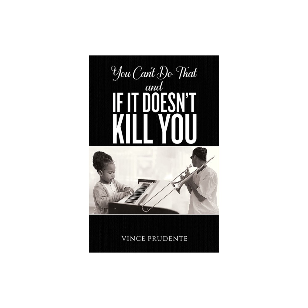 Austin Macauley Publishers You Can't Do That and If It Doesn’t Kill You (häftad, eng)
