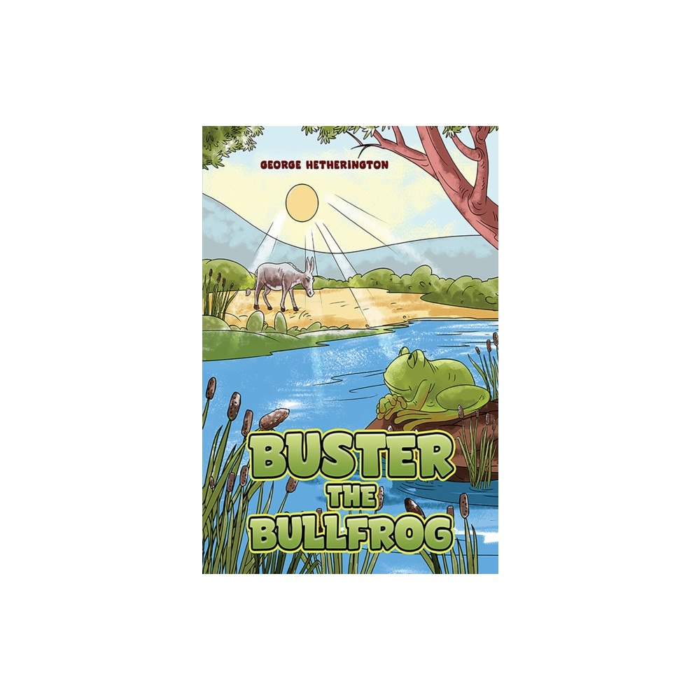 Austin Macauley Publishers Buster the Bullfrog (häftad, eng)