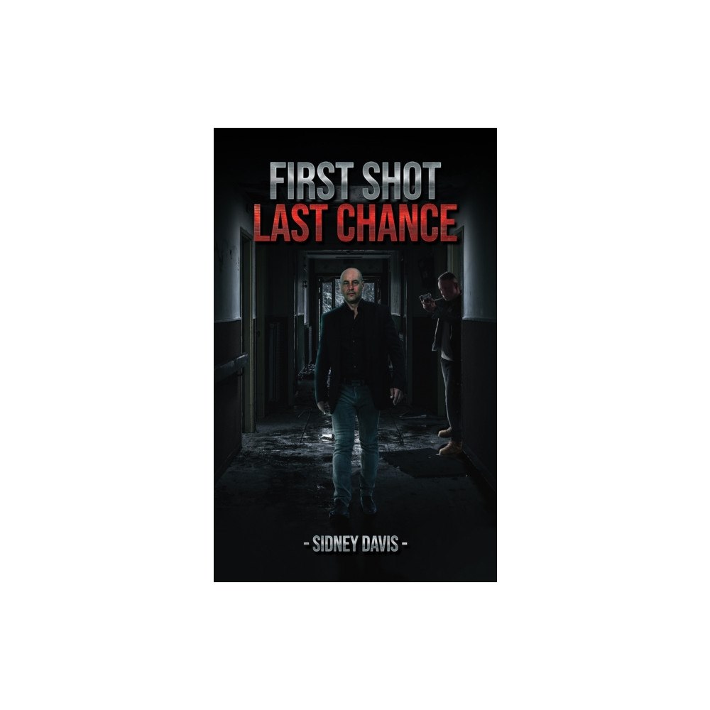 Austin Macauley Publishers First Shot: Last Chance (häftad, eng)