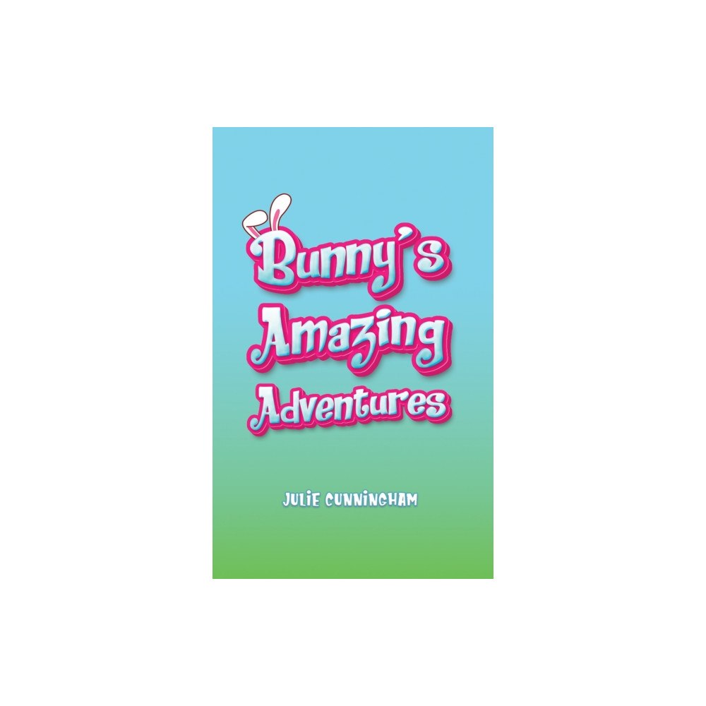 Austin Macauley Publishers Bunny’s Amazing Adventures (häftad, eng)