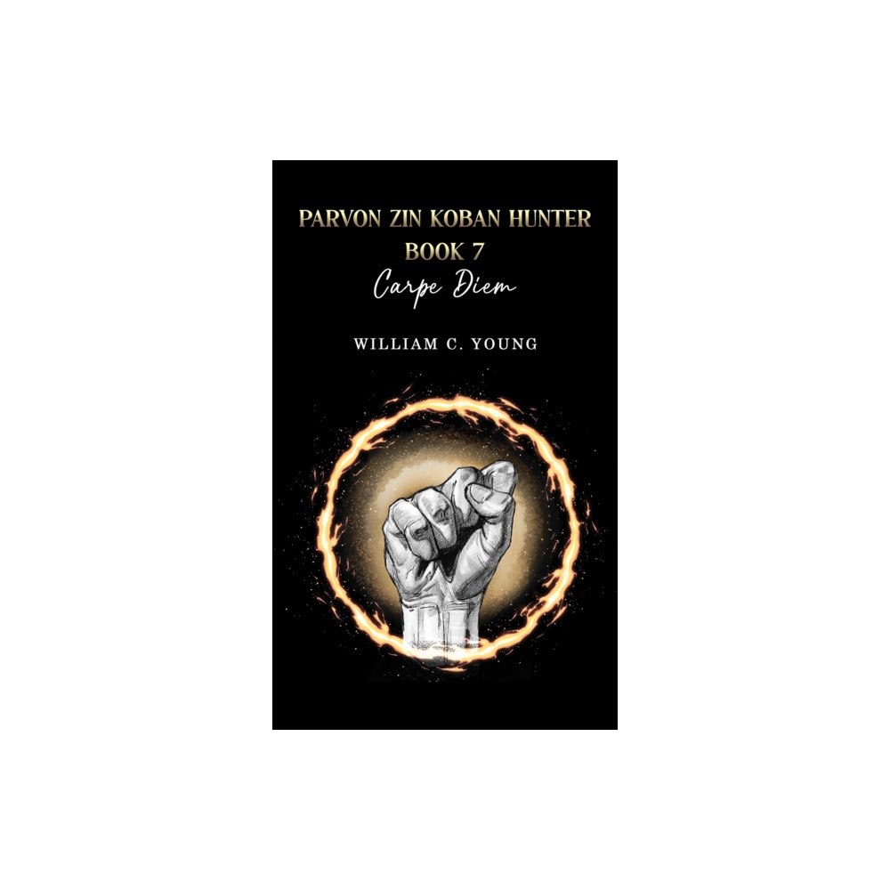 Austin Macauley Publishers Parvon Zin Koban Hunter Book 7: Carpe Diem (häftad, eng)