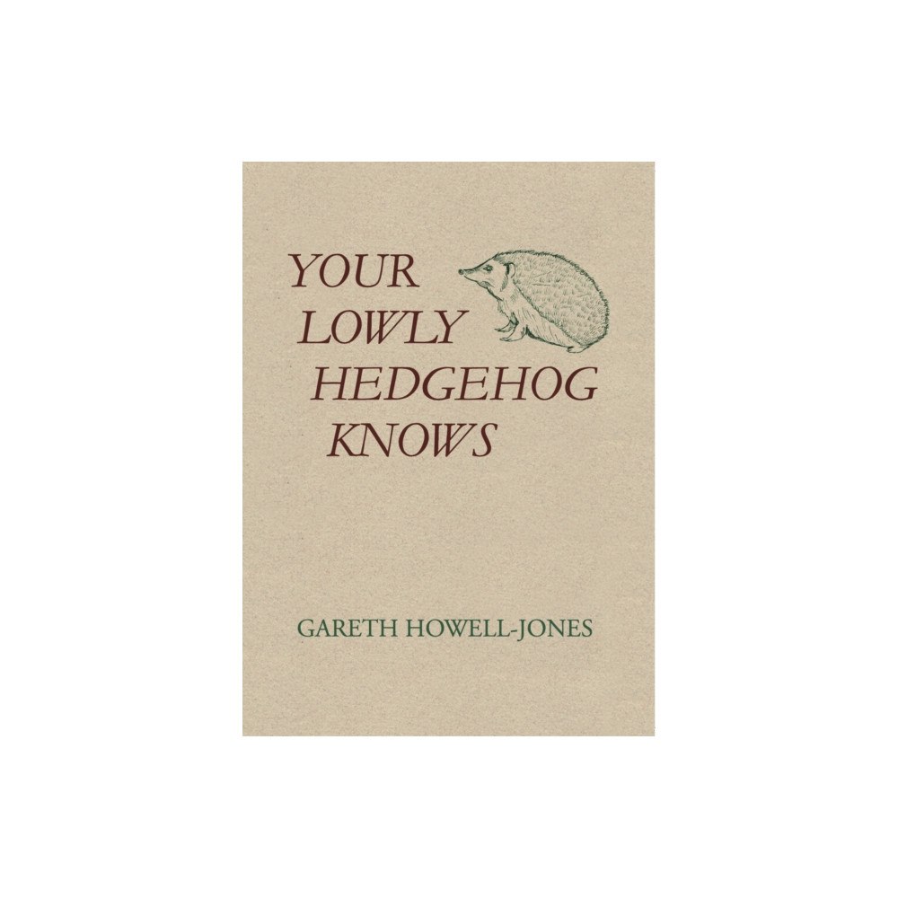 The Cyrus Press Your Lowly Hedgehog Knows (häftad, eng)