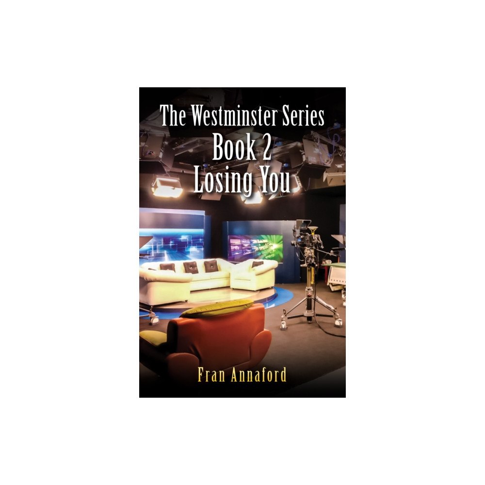 Austin Macauley Publishers The Westminster Series Book 2: Losing You (häftad, eng)