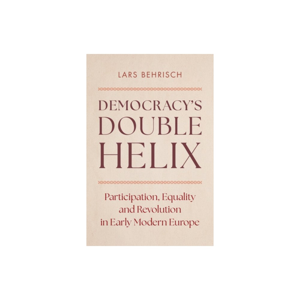 Cambridge University Press Democracy's Double Helix (inbunden, eng)