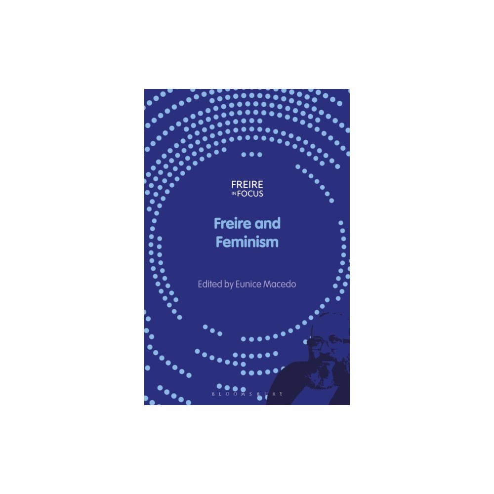 Bloomsbury Publishing PLC Freire and Feminism (häftad, eng)