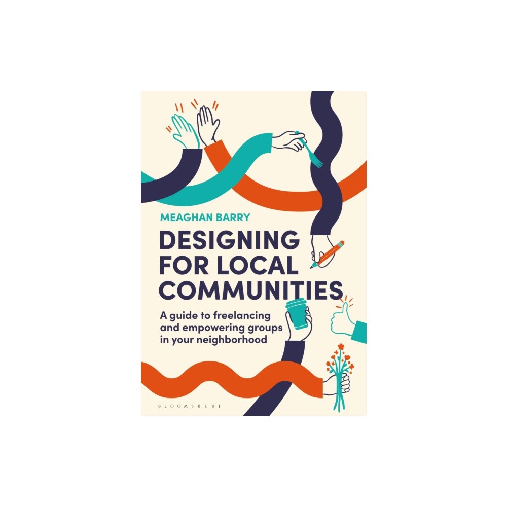 Bloomsbury Publishing PLC Designing for Local Communities (häftad, eng)