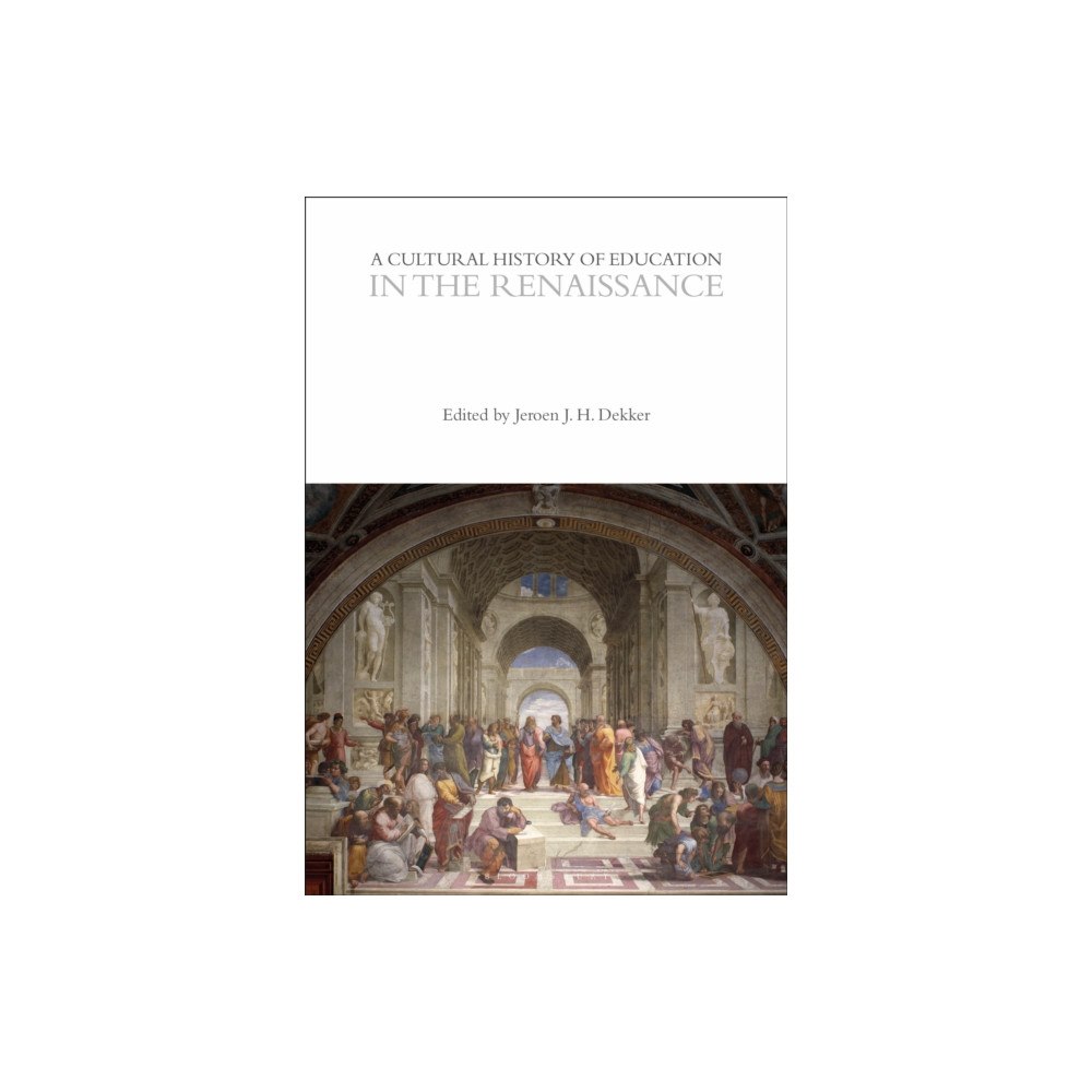 Bloomsbury Publishing PLC A Cultural History of Education in the Renaissance (häftad, eng)